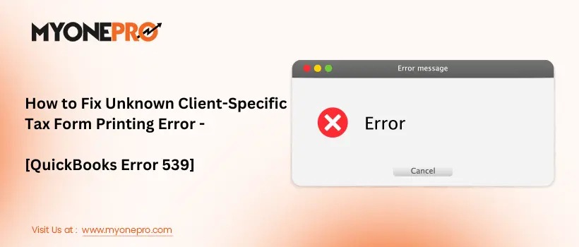 How to Fix Unknown Client-Specific Tax Form Printing Error - [QuickBooks Error 539]