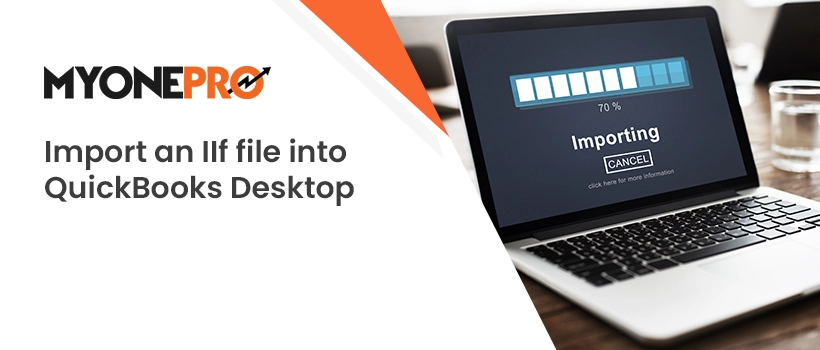 Import an IIf file into QuickBooks Desktop
